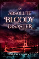 An Absolute Bloody Disaster Lindsay Clement 9781737359319