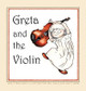 Greta and the Violin Phyllis Matthew 9780986118968