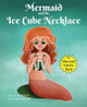 The Mermaid and the Ice Cube Necklace Lois Wickstrom 9781954519329