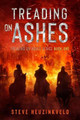 Treading On Ashes by Steve Heuzinkveld