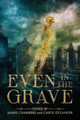 Even in the Grave by James Chambers