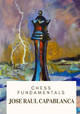 Chess Fundamentals Jose Raul Capablanca 9781717332639