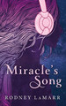 Miracle's Song by Rodney Lamarr