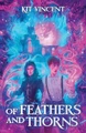 Of Feathers and Thorns by Kit Vincent