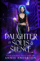 Daughter of Souls & Silence Annie Anderson 9781735607894