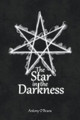 The Star in the Darkness by Antony O'Beara