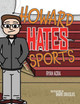 Howard Hates Sports Ryan Acra 9781953011107