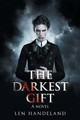 The Darkest Gift Len Handeland 9781665530736