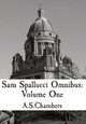 Sam Spallucci Omnibus: Volume One A S Chambers 9781838457396