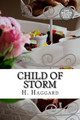 Child of Storm Sir H Rider Haggard 9781718938977
