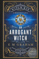 An Arrogant Witch: Large Print E M Graham 9781990667107