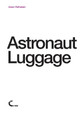 Astronaut Luggage by Adam Rothstein