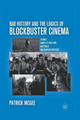 Bad History and the Logics of Blockbuster Cinema: Titanic, Gangs of New York, Australia, Inglourious Basterds P. McGee 9781349297146