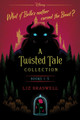A Twisted Tale Collection by Liz Braswell
