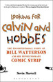 Looking for Calvin and Hobbes: The Unconventional Story of Bill Watterson and his Revolutionary Comic Strip Nevin Martell 9781441106858