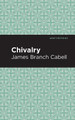 Chivalry James Branch Cabell 9781513267609