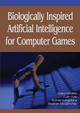 Biologically Inspired Artificial Intelligence for Computer Games by Darryl Charles