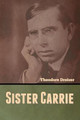 Sister Carrie Theodore Dreiser 9781636370309