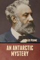 An Antarctic Mystery Jules Verne 9781636371566