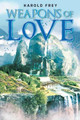 Weapons of Love by Harold Frey