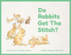 Do Rabbits Get The Stitch? Christine Hunt Daniell 9781662911620