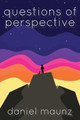 Questions of Perspective by Daniel Maunz