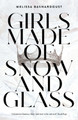 Girls Made of Snow and Glass Melissa Bashardoust 9781529381368