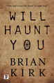 Will Haunt You Brian Kirk 9781787581371
