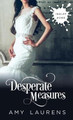 Desperate Measures by Amy Laurens