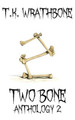 Two Bone: Anthology 2 T K Wrathbone 9781925683813