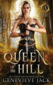 Queen of the Hill by Genevieve Jack