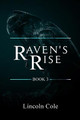 Raven's Rise Lincoln Cole (IBPA, RRBC) 9781945862014