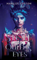 The Girl Who Stole the Queen's Eyes by Marilize Loxton
