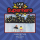 I Am a Superhero by Jeannette Paxia