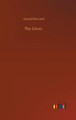 The Ghost Arnold Bennett 9783752364903