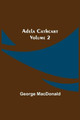 Adela Cathcart, Volume 2 by George MacDonald