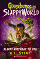 Slappy Birthday to You (Goosebumps Slappyworld) R,L Stine 9781338068283