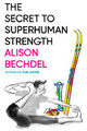 The Secret to Superhuman Strength Alison Bechdel 9780544387652