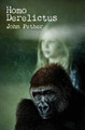 Homo Derelictus by John Pether