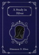 A Study in Silver by Rhiannon D Elton