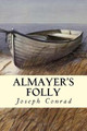 Almayer's Folly Joseph Conrad 9781986132787