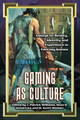 Gaming as Culture by J. Patrick Williams