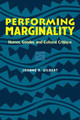 Performing Marginality: Humour, Gender and Cultural Critique Joanne R. Gilbert (Associate Professor of Communications, Alma College, USA) 9780814328033