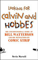 Looking for Calvin and Hobbes: The Unconventional Story of Bill Watterson and his Revolutionary Comic Strip Nevin Martell 9780826429841