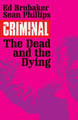Criminal Volume 3: The Dead and the Dying Ed Brubaker 9781632152336