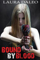 Bound by Blood by Laura Daleo