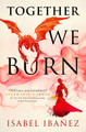 Together We Burn Isabel Ibanez 9781803360362