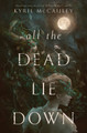 All the Dead Lie Down Kyrie McCauley 9780063242982