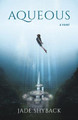 Aqueous by Jade Shyback
