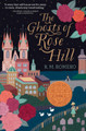 The Ghosts of Rose Hill R. M. Romero 9781682635520